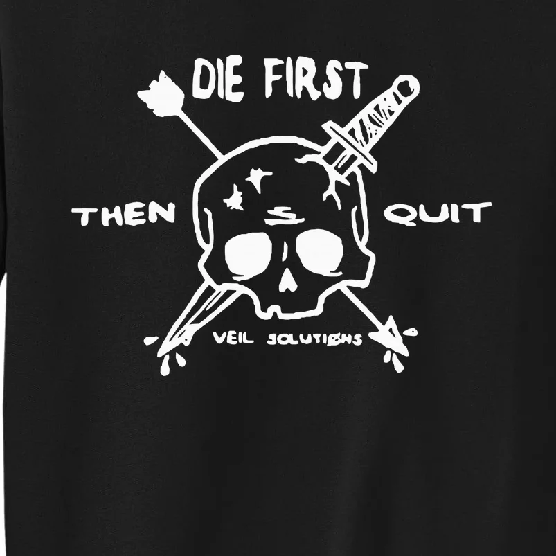 Die First Then Quit Veil Solutions Skull Knife Sweatshirt