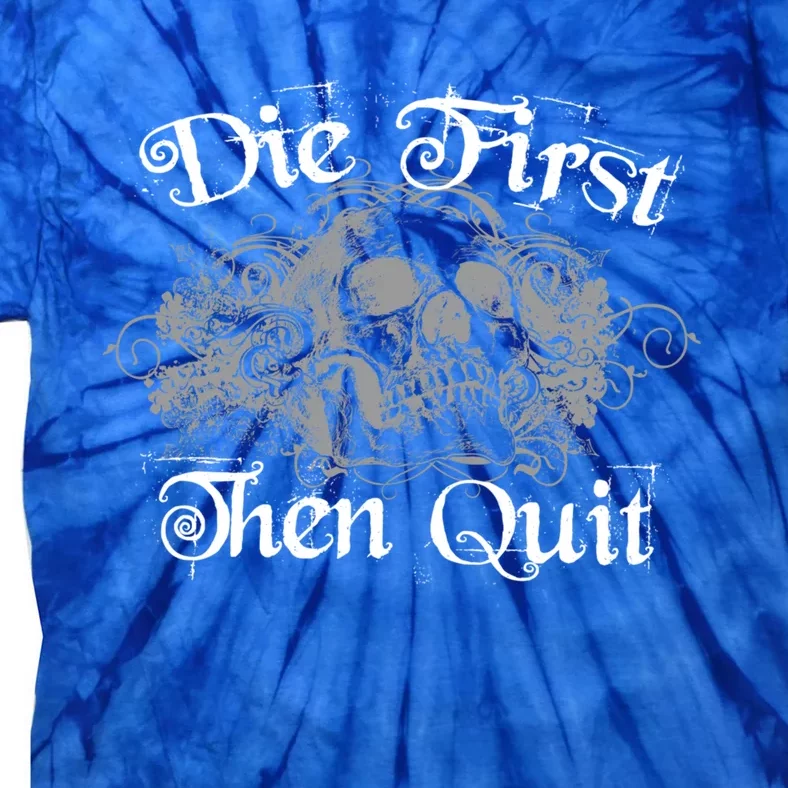 "Die First Then Quit" Gym Workout Graphic Gift Tie-Dye T-Shirt