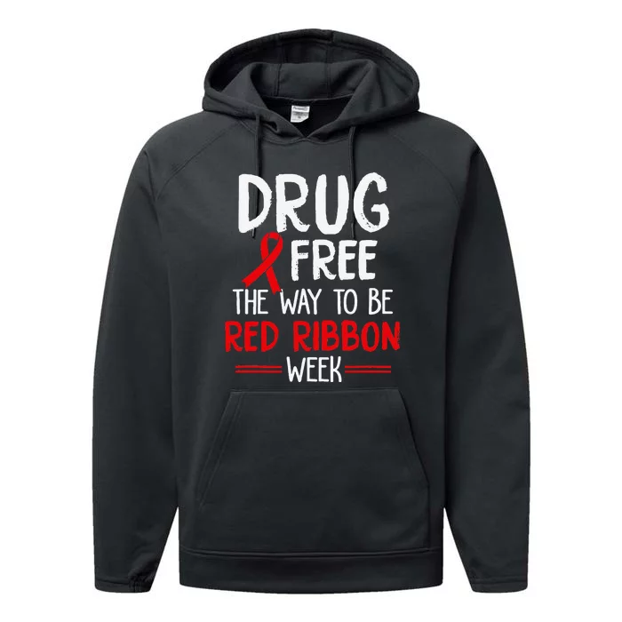 Drug Free The Way To be Red Ribbon Awareness Week Performance Fleece Hoodie