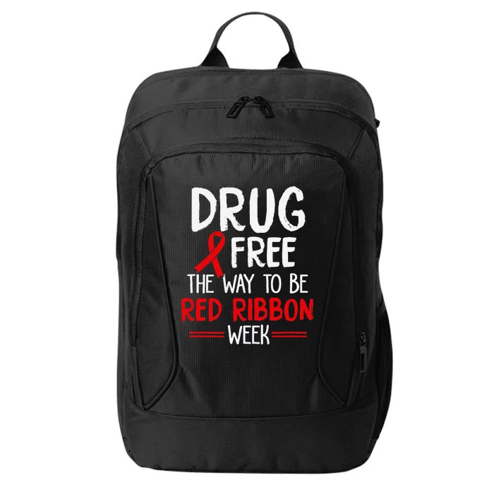 Drug Free The Way To be Red Ribbon Awareness Week City Backpack