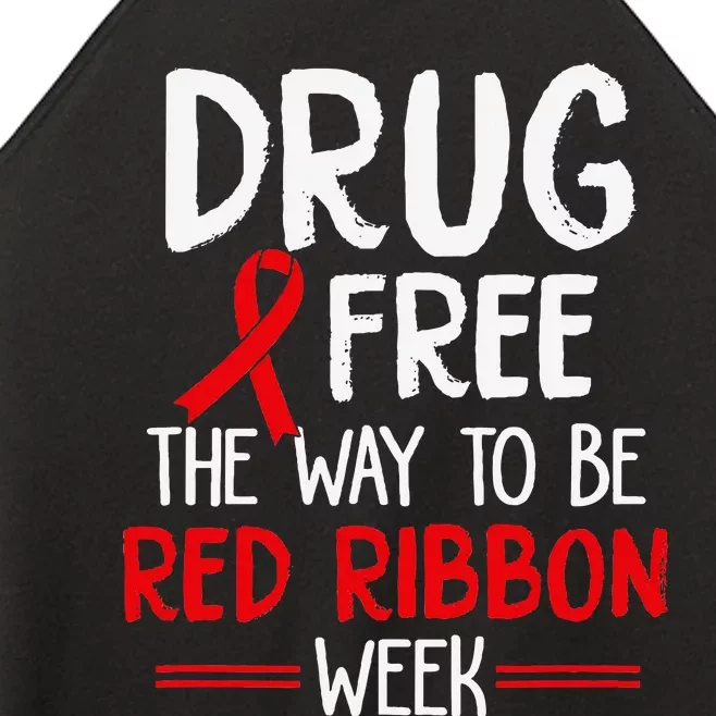 Drug Free The Way To be Red Ribbon Awareness Week Women’s Perfect Tri Rocker Tank