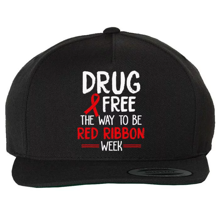 Drug Free The Way To be Red Ribbon Awareness Week Wool Snapback Cap