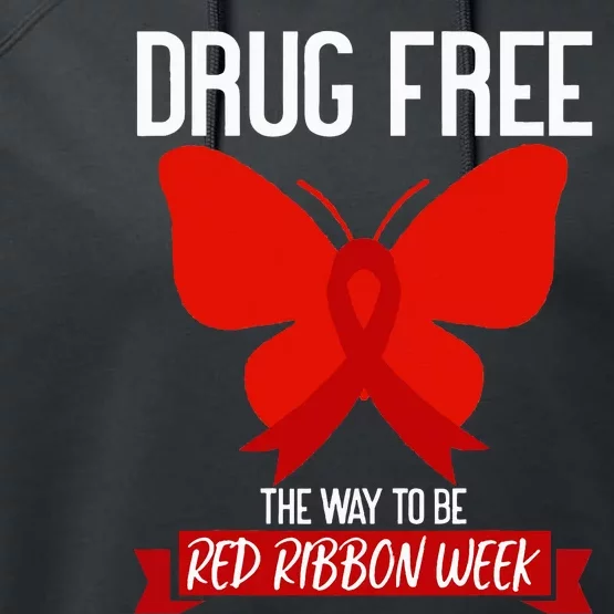 Drug Free The Way To be Red Ribbon Awareness Week butterfly Performance Fleece Hoodie