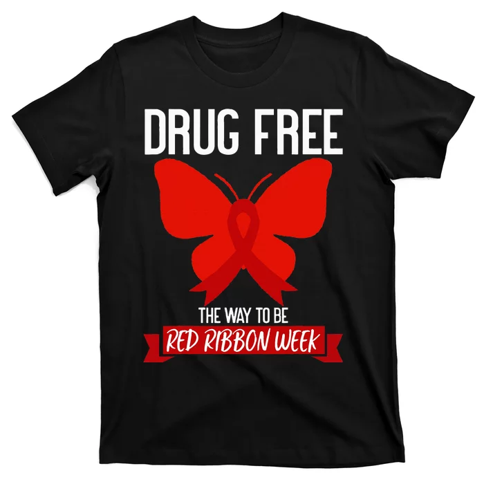 Drug Free The Way To be Red Ribbon Awareness Week butterfly T-Shirt