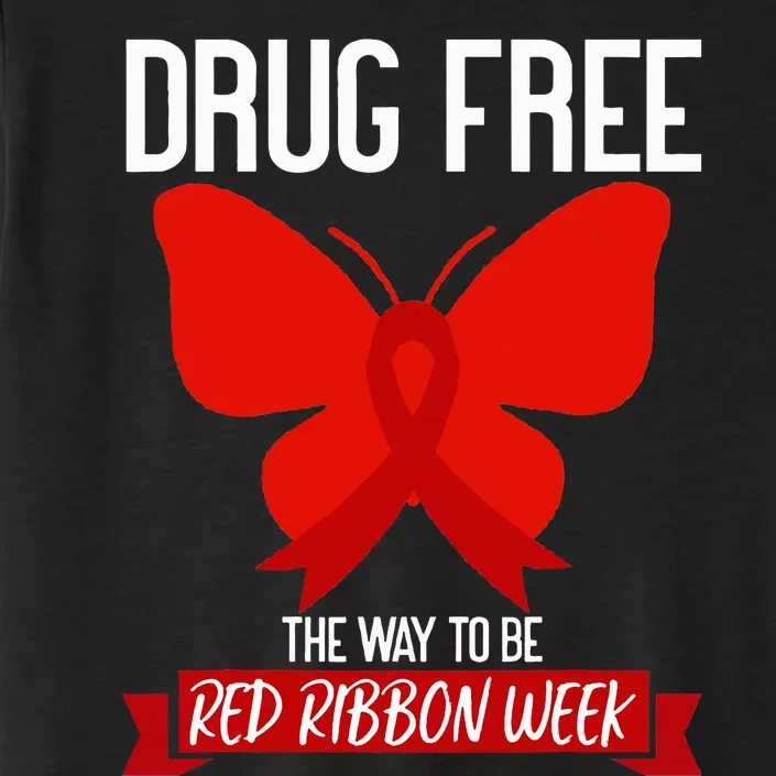 Drug Free The Way To be Red Ribbon Awareness Week butterfly ChromaSoft Performance T-Shirt