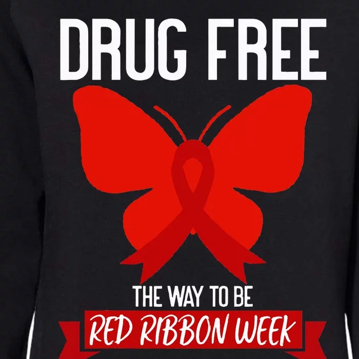 Drug Free The Way To be Red Ribbon Awareness Week butterfly Womens California Wash Sweatshirt