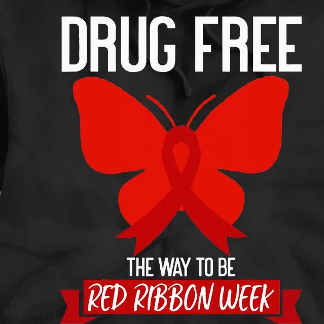 Drug Free The Way To be Red Ribbon Awareness Week butterfly Tie Dye Hoodie