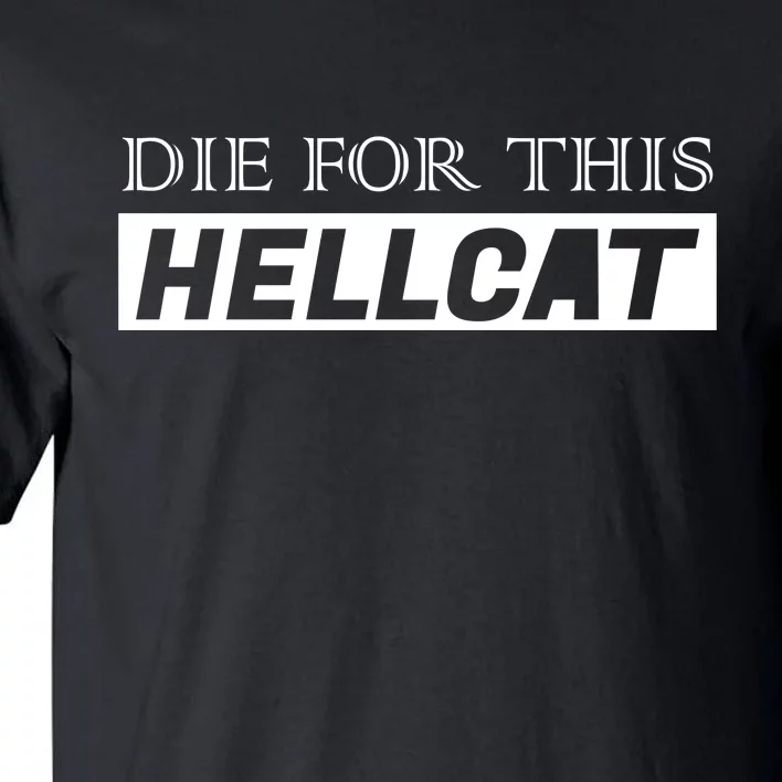 Die For This Hellcat Tall T-Shirt