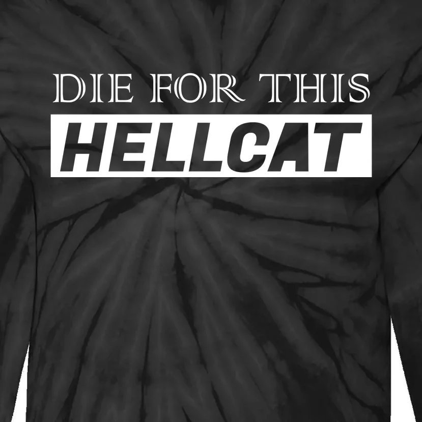 Die For This Hellcat Tie-Dye Long Sleeve Shirt