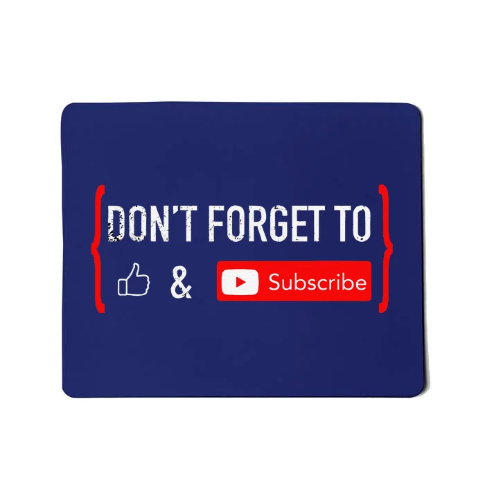 DonT Forget To Like And Subscribe Video Content Creator Mousepad