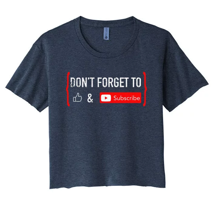 DonT Forget To Like And Subscribe Video Content Creator Women's Crop Top Tee