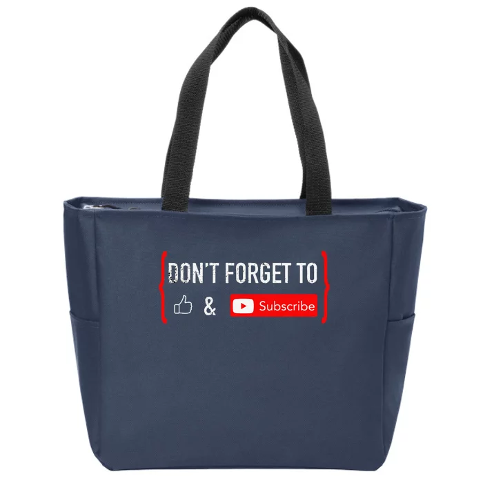 DonT Forget To Like And Subscribe Video Content Creator Zip Tote Bag