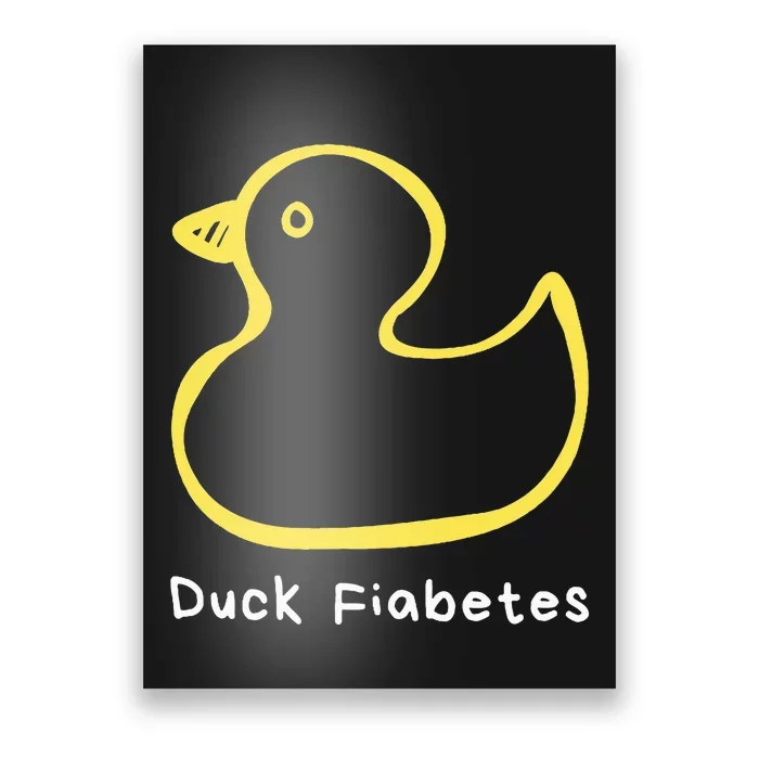 Duck Fiabetes Type 1 Diabetes sucks Poster