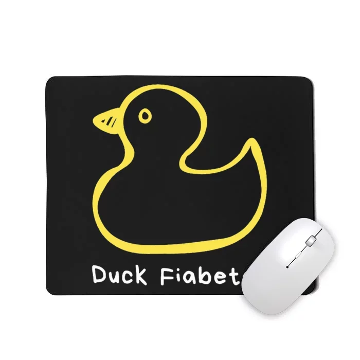 Duck Fiabetes Type 1 Diabetes sucks Mousepad