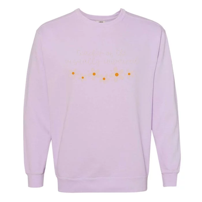 Daisy Flower Teacher Of The Visually Impaired Asl Braille Garment-Dyed Sweatshirt