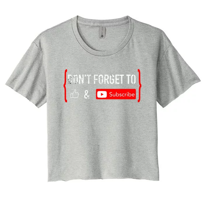 Don't Forget to Like and Subscribe Video Content Creator Women's Crop Top Tee