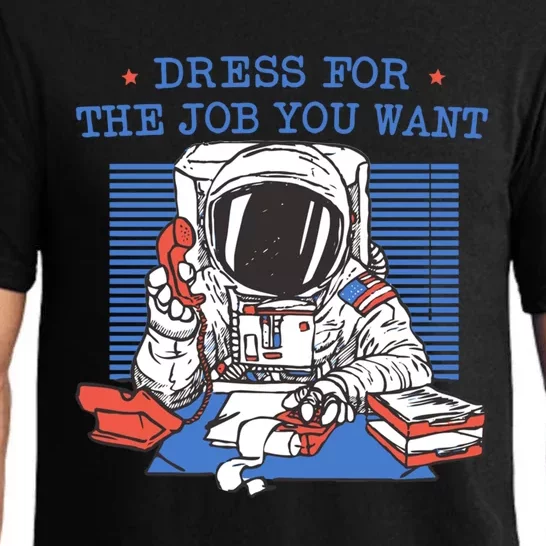 Dress For The Job You Want Astronaut Gift Pajama Set