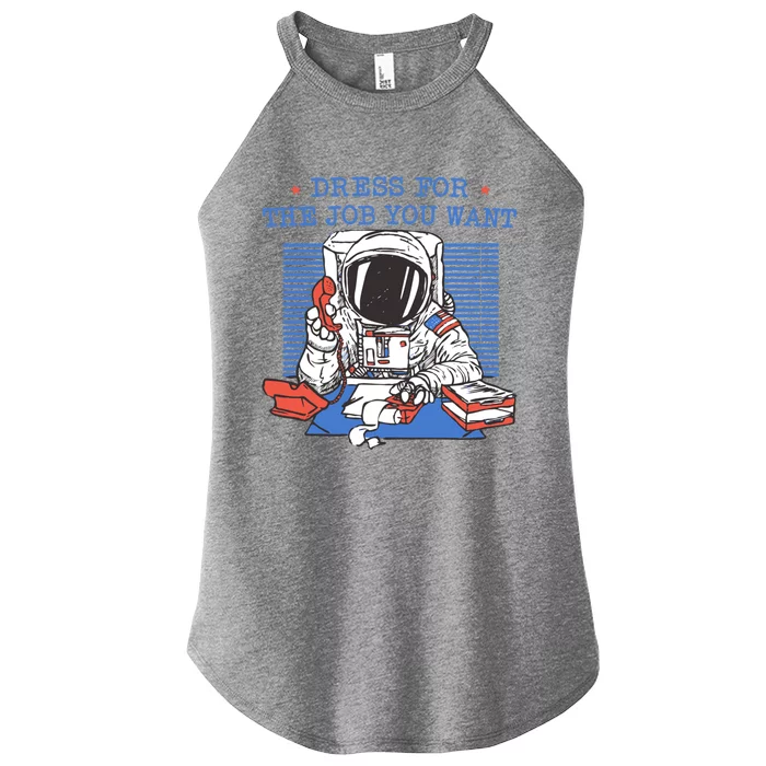 Dress For The Job You Want Astronaut Gift Women’s Perfect Tri Rocker Tank