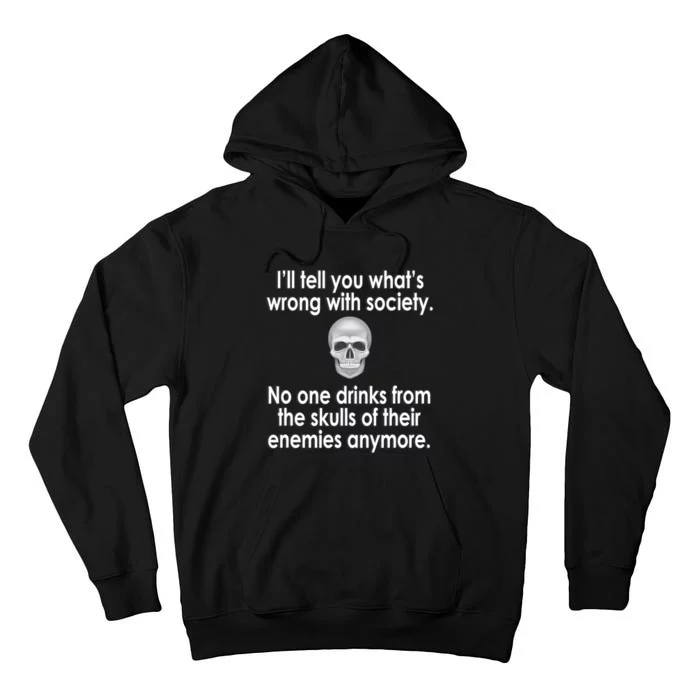 Drink From The Skull Of Your Enemies Wrong Society Tall Hoodie