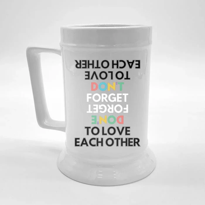 Don't Forget To Love Each Other Motivational Quote Positive Saying Front & Back Beer Stein