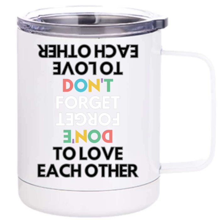 Don't Forget To Love Each Other Motivational Quote Positive Saying Front & Back 12oz Stainless Steel Tumbler Cup