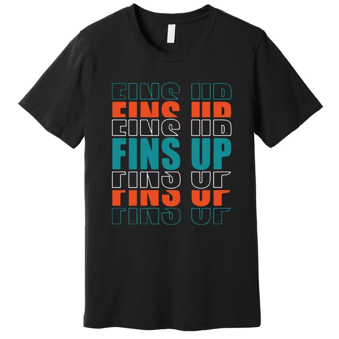 Dolphins Fins Up Gift For Miami Fan Sport Premium T-Shirt