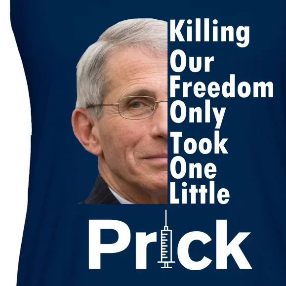 Dr Fauci Vaccine Killing Our Freedom Only Took One Little Prick Ladies Essential Flowy Tank