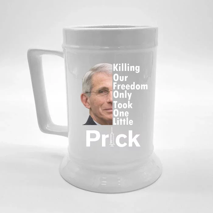 Dr Fauci Vaccine Killing Our Freedom Only Took One Little Prick Front & Back Beer Stein