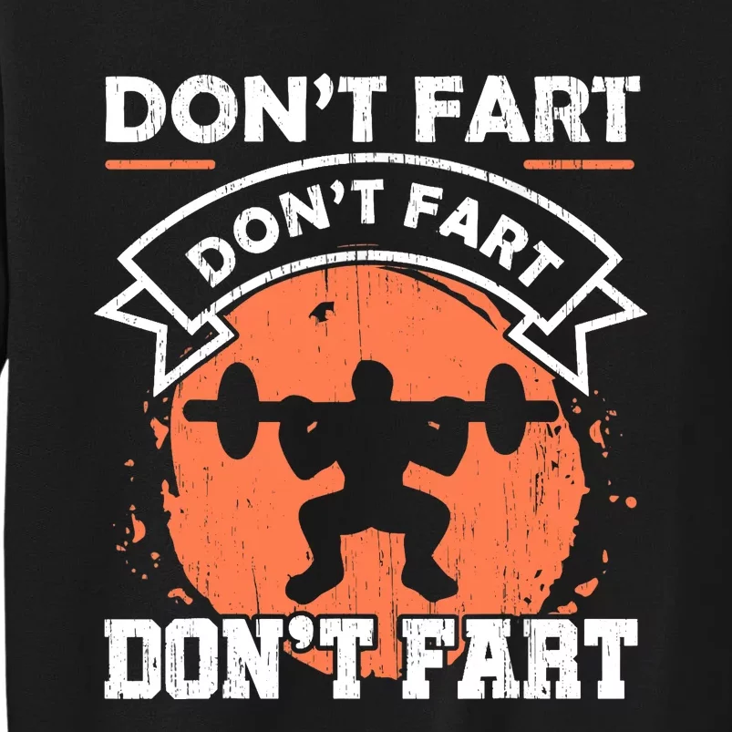 Dont Fart Workout Gift For A Fitness Gym Weight Squats Fan Sweatshirt