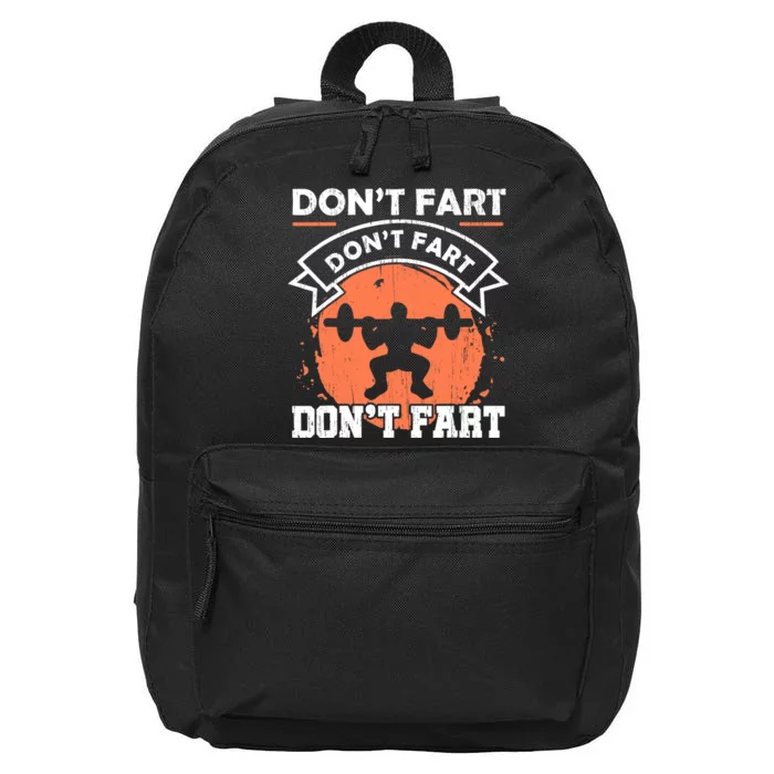 Dont Fart Workout Gift For A Fitness Gym Weight Squats Fan 16 in Basic Backpack