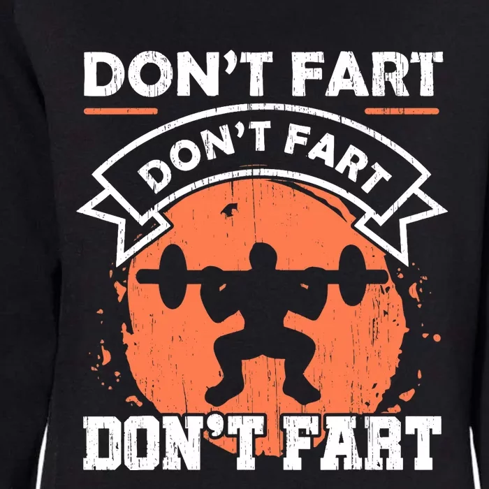 Dont Fart Workout Gift For A Fitness Gym Weight Squats Fan Womens California Wash Sweatshirt