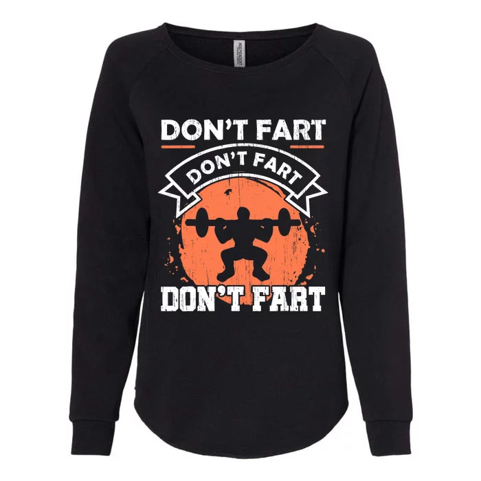 Dont Fart Workout Gift For A Fitness Gym Weight Squats Fan Womens California Wash Sweatshirt