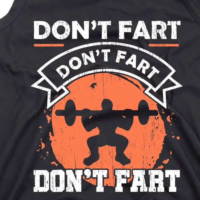 Dont Fart Workout Gift For A Fitness Gym Weight Squats Fan Tank Top