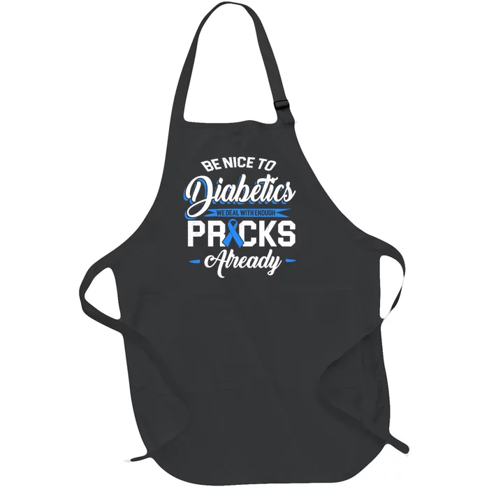 Diabetes Funny We Deal With Enough Pricks Already Full-Length Apron With Pocket