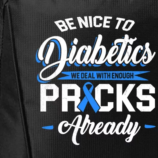 Diabetes Funny We Deal With Enough Pricks Already City Backpack