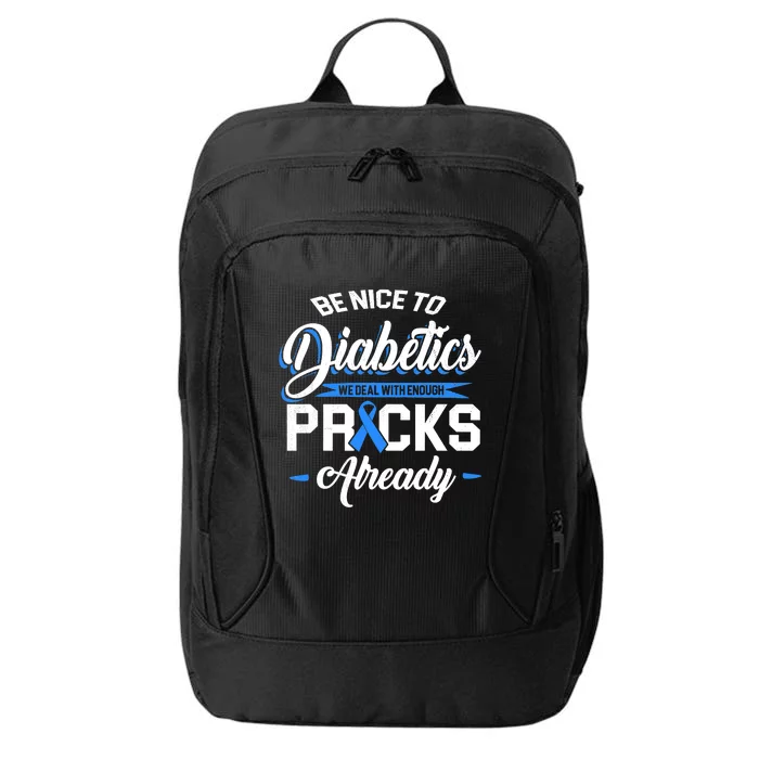 Diabetes Funny We Deal With Enough Pricks Already City Backpack