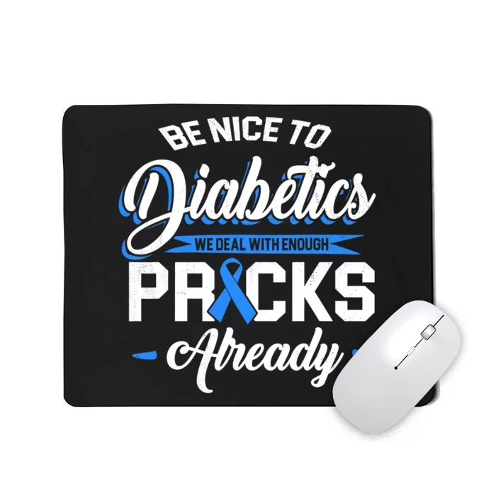 Diabetes Funny We Deal With Enough Pricks Already Mousepad