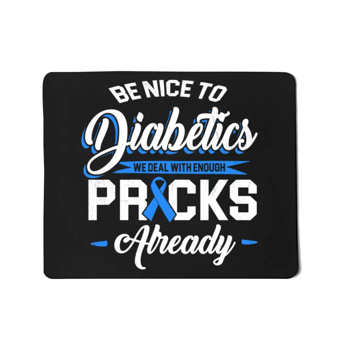 Diabetes Funny We Deal With Enough Pricks Already Mousepad