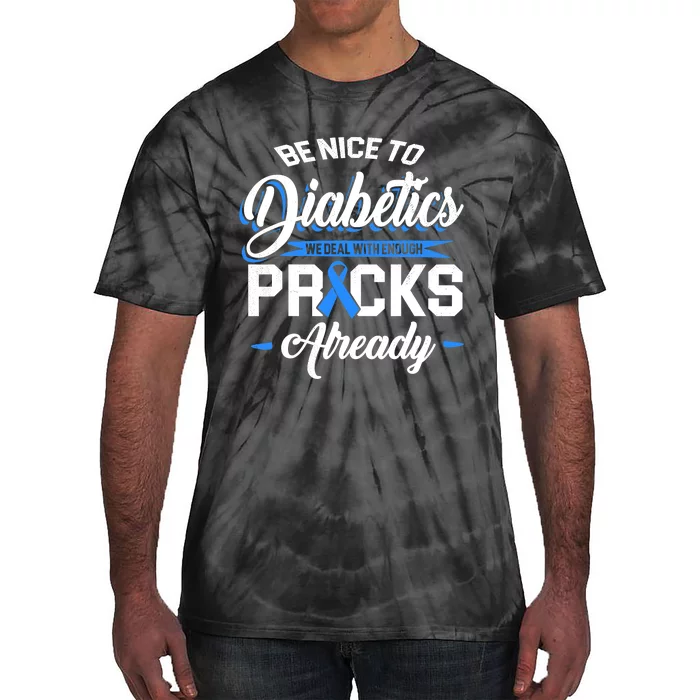 Diabetes Funny We Deal With Enough Pricks Already Tie-Dye T-Shirt