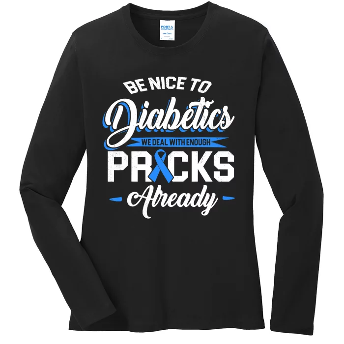 Diabetes Funny We Deal With Enough Pricks Already Ladies Long Sleeve Shirt