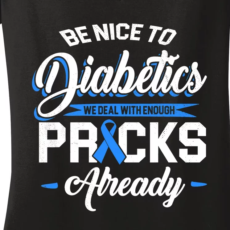 Diabetes Funny We Deal With Enough Pricks Already Women's V-Neck T-Shirt