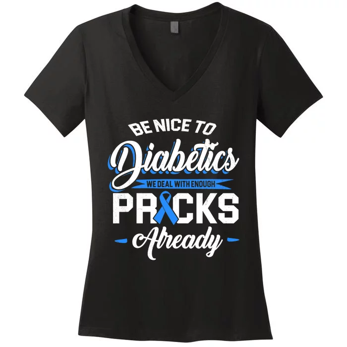 Diabetes Funny We Deal With Enough Pricks Already Women's V-Neck T-Shirt