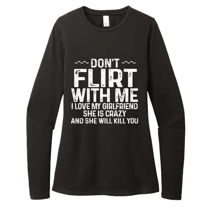 DonT Flirt With Me I Love My Girlfriend She Is Crazy Funny Womens CVC Long Sleeve Shirt