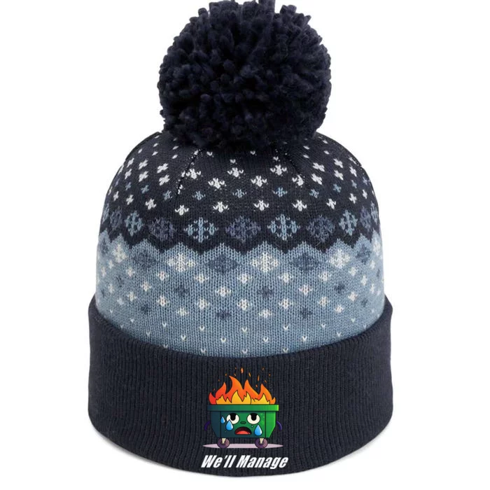 Dumpster Fire WeLl Manage The Baniff Cuffed Pom Beanie