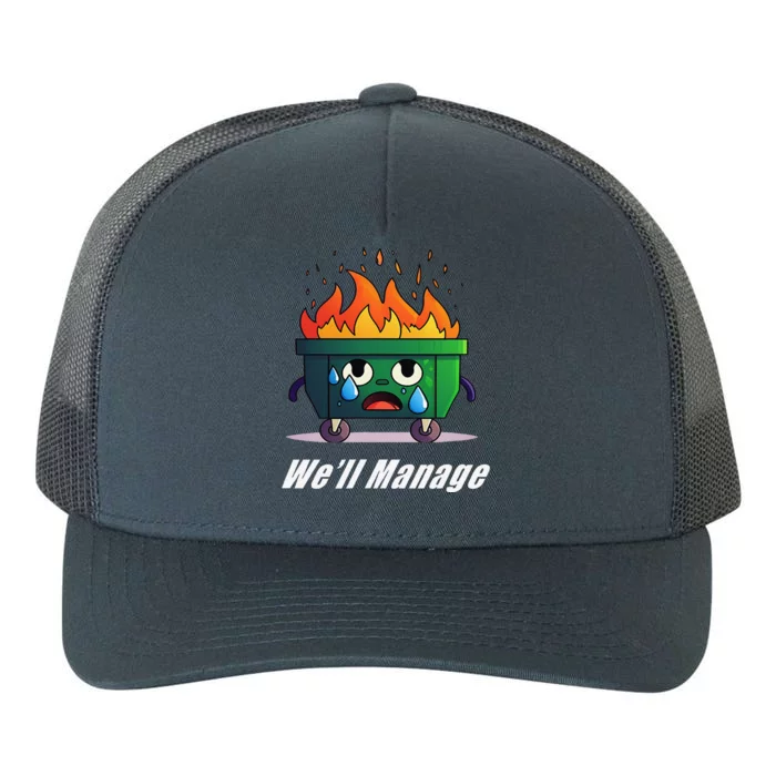 Dumpster Fire WeLl Manage Yupoong Adult 5-Panel Trucker Hat