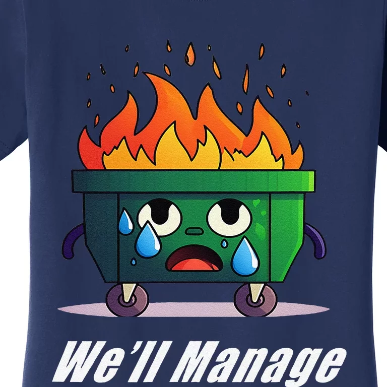 Dumpster Fire WeLl Manage Women's T-Shirt