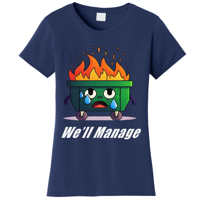 Dumpster Fire WeLl Manage Women's T-Shirt