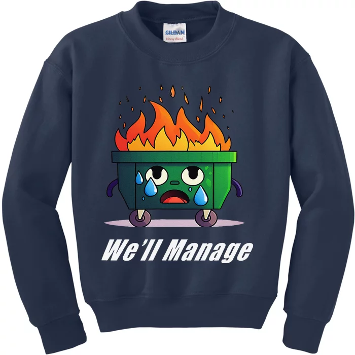 Dumpster Fire WeLl Manage Kids Sweatshirt