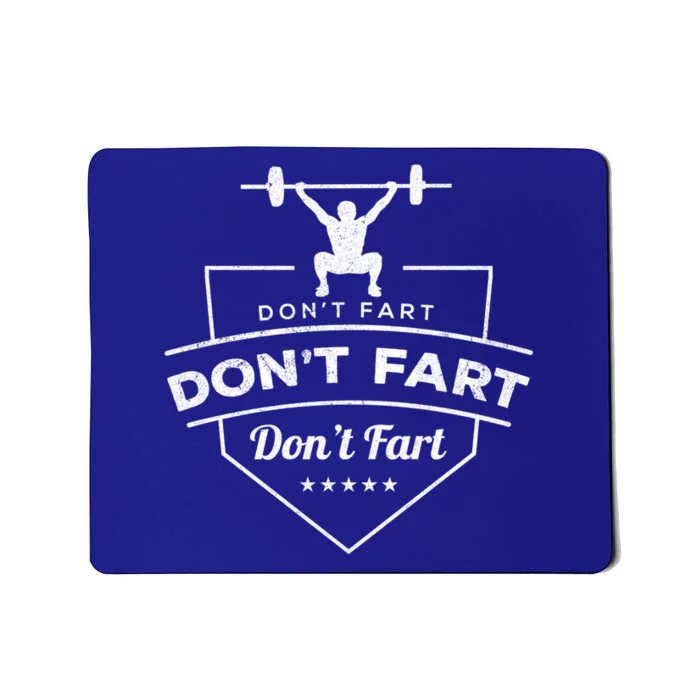 Don't Fart Weightlifting Gift Mousepad