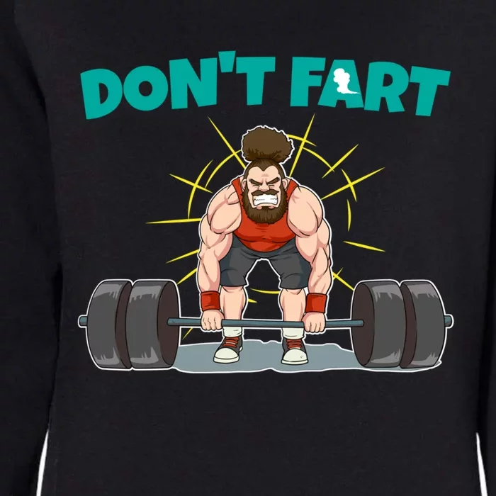 Don't Fart Workout Deadlift Weight Lifting Farting Gift Womens California Wash Sweatshirt